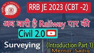 RRB JE 2023 Civil Engg by Sadiq | Surveying (Introduction Part 1)