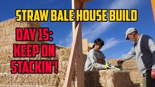 #strawbalehouse #sustainableliving Straw Bale House Build Day 15: Bale Stacking Continues!