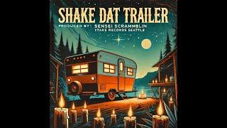 Shake Dat Trailer - Sensei Scramblin - 1Take Records Seattle