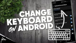 How to change Keyboard on Android