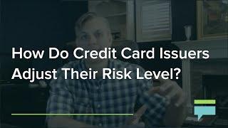 How Do Credit Card Issuers Adjust Their Risk Level? – Credit Card Insider