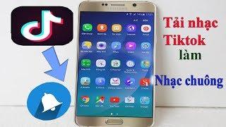 Cách tải nhạc trên Tik Tok làm nhạc chuông trên điện thoại Android - tân tivi