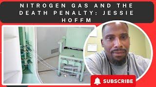 Nitrogen Gas and the Death Penalty: Jessie Hoffman's Case and the Ethics of Execution