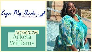 Sign My Book with JW Bella: Author Arketa Williams