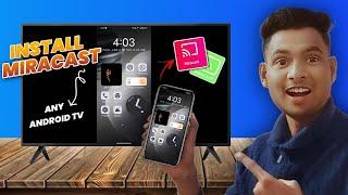 How to Install Miracast In Any Android Tv And MI Tv New 2025 Trick