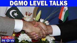 DGMO Level Talks Between India & Pakistan | Talks About Ceasefire Violation In Jammu