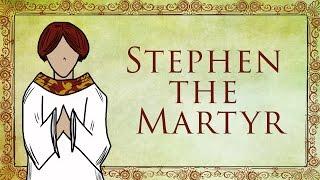 The Story of Stephen the Martyr