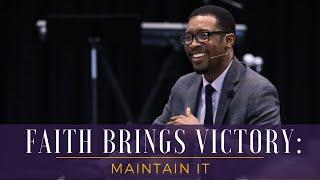 Faith Brings the Victory: Maintain It // Reverend Andre Echols  // September 1, 2024