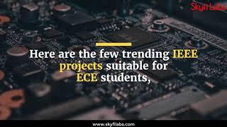 Latest IEEE ECE (Electronics & Communication) projects