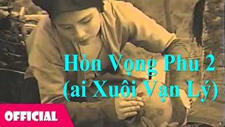 Hòn Vọng Phu 2 (Ai Xuôi Vạn Lý) - Ánh Tuyết [Official MV]