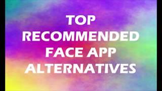 TOP RECOMMENDED FACE APP ALTERNATIVES