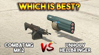 GTA 5 ONLINE : UNHOLY HELLBRINGER VS COMBAT MG MK2 (WHICH IS BEST?)