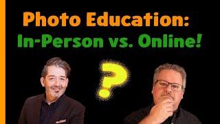 In Person vs Online Photo Education: Why Choose Each?