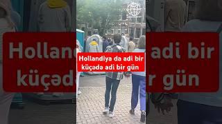 Hollandiya Avropa #youtbeshorts #seyahet #funny #hollandia