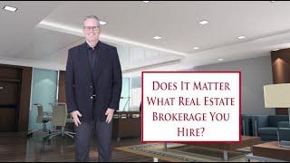 Does It Matter What Real Estate Brokerage Your Realtor Works For?