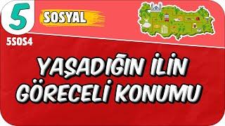 Yaşadığın İlin Göreceli Konumu - Doğal ve Beşeri Çevredeki Değişim 5SOS4 #2025