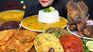 ASMR EATING FISH FRY,ALU BARTHA,BAINGAN BARTA,OMLLETTE,TOMATO BARTA,DAL CHAWAL