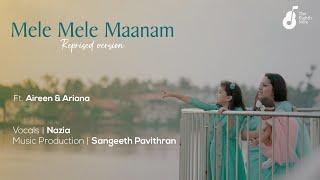 Mele Mele Maanam reprise : Nazia ft. Aireen & Ariana