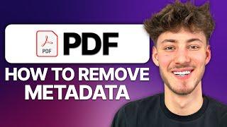 How To Remove Metadata From PDFs (2025 Updated Tutorial)