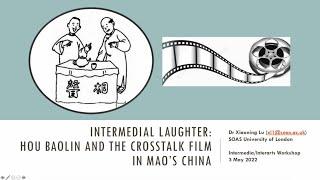 Intermedial Laughter -- Hou Baolin and the Crosstalk Film in Mao's China (Dr Xioning Lu)