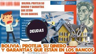 BOLIVIA: PROTEJA SU DINERO Y GARANTÍAS QUE ESTÁN EN LOS BANCOS