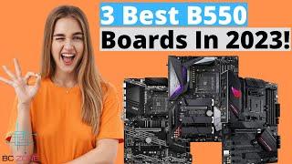 THE BEST B550 MOTHERBOARDS! (TOP 3)