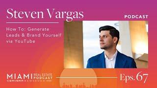 Steven Vargas — How To: Generate Leads & Brand Yourself via YouTube