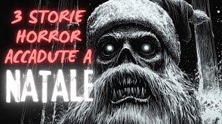 3 STORIE HORROR ACCADUTE a NATALE!