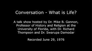 'Conversation' Show - What Is Life?