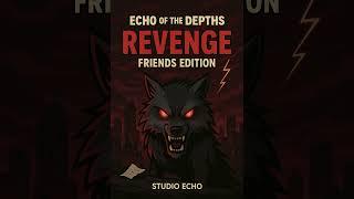 3. Where were you - Echo of the depths - Studio Echo [Revenge - Friends Edition]