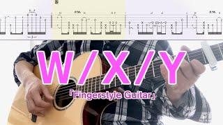 Tani Yuuki／W/X/Y (ソロギターTAB) 優里 川崎鷹也コラボ Ver. Fingerstyle Guitar