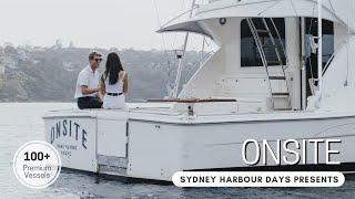 Onsite | Luxury Private Boat Hire | Sydney Harbour Days