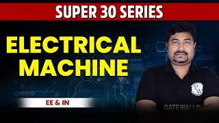 Electrical Machine | EE & IN | Super 30 Series