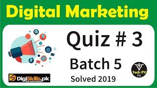 Digital Marketing Quiz 3 Batch 5 | Digiskills |  Tech iTV PK