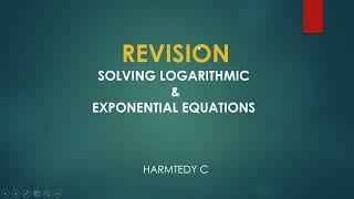 SOLVING LOGARITHMIC & EXPONENTIAL EQUATIONS