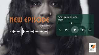 Sophia and Bumpy - S4 | E7