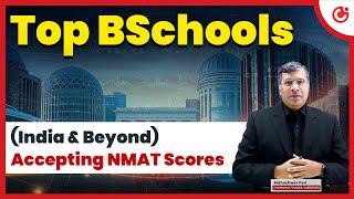 Top MBA Colleges in India & Abroad Accepting  NMAT | Rankings, Placements, & More!