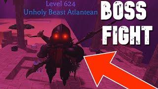 ME vs UNHOLY BEAST ATLANTEAN! - Arcane Odyssey