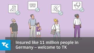 Insured like 11 million people in Germany – welcome to TK