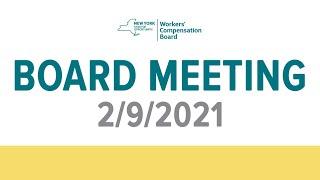 New York State Workers' Compensation Board Meeting: February 9, 2021