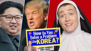 How Do You Solve A Problem Like Korea? - Randy Rainbow Song Parody 