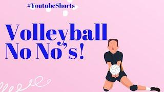 Three Things To NEVER do in Volleyball!