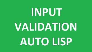 How to Validate inputs in Auto Lisp Program