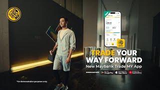 New Maybank Trade MY App: The Simple, Smart & Seamless Way to Trade