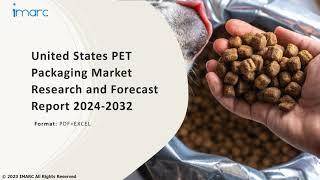 United States PET Packaging Market Analysis, Recent Trends and Regional Growth Forecast by 2024-32