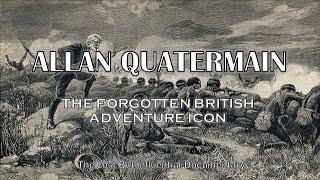 Allan Quatermain: The Forgotten British Adventure Icon