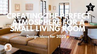 Create the Perfect Atmosphere in Your Small Living Room | 2025 Top 5 Decorating Styles