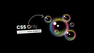 Soap Bubble Animation using HTML & CSS Only | Animated Soap Bubbles Effect Only CSS