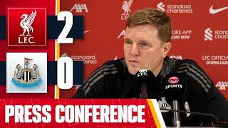 Eddie Howe Post-Match Press Conference | Liverpool 2-0 Newcastle United