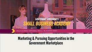 Marketing & Pursuing Opportunities in the Government Marketplace: What You Need to Know